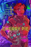 Cherry Pie (Cyberpink, #2) (eBook, ePUB) Cherry Pie (Cyberpink, #2) (eBook, ePUB)