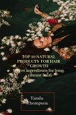 Top 10 Natural Products for Hair Growth (eBook, ePUB)