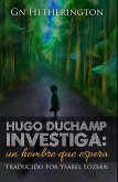 Hugo Duchamp Investiga: (eBook, ePUB)