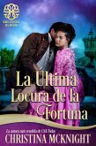 La Última Locura de la Fortuna (Series Fortunas del Destino, #10) (eBook, ePUB)