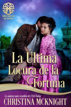 La Última Locura de la Fortuna (Series Fortunas del Destino, #10) (eBook, ePUB) - Mcknight, Christina