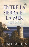 Entre la Sierra et la Mer, l'amour dans un temps de guerre (eBook, ePUB)