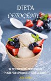 Dieta Cetogénica : La Dieta Cetogénica Completa Para Perder Peso Rápidamente Y Estar Saludable (eBook, ePUB)