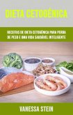 Dieta Cetogénica: Receitas De Dieta Cetogénica Para Perda De Peso E Uma Vida Saudável Inteligente (eBook, ePUB)