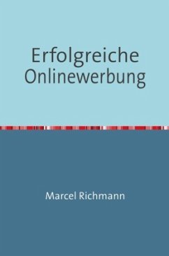 Erfolgreiche Onlinewerbung - Richmann, Marcel