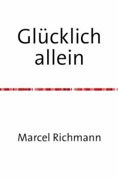 Glücklich allein - Richmann, Marcel