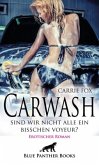 Carwash - sind wir nicht alle ein bisschen Voyeur?   Erotischer Roman