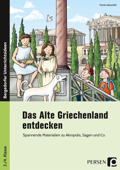 Das Alte Griechenland entdecken - Jebautzke, Kirstin