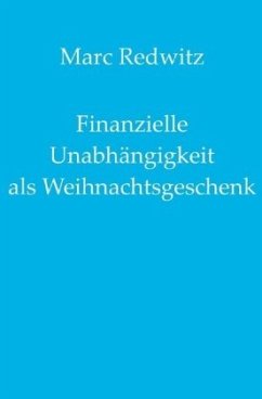 Finanzielle Unabhängigkeit als Weihnachtsgeschenk - Redwitz, Marc