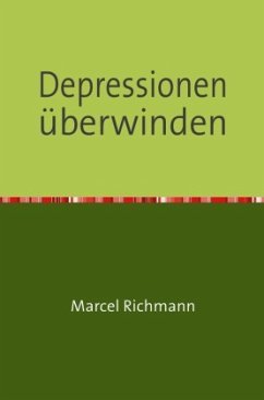Depressionen überwinden - Richmann, Marcel