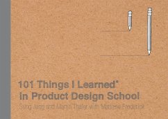 101 Things I Learned® in Product Design School (eBook, ePUB) - Jang, Sung; Thaler, Martin; Frederick, Matthew