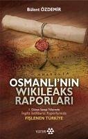 Osmanlinin Wikileaks Raporlari - Özdemir, Bülent