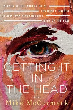 Getting It in the Head: Stories (eBook, ePUB) - Mccormack, Mike