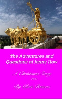 The Adventures and Questions of Jonny How (A Christmas Story, #1) (eBook, ePUB) - Briscoe, Chris