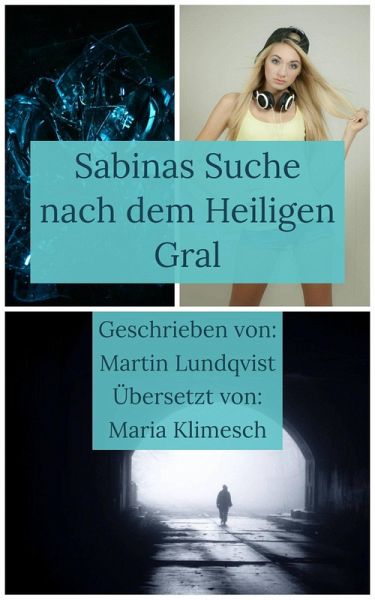 Sabinas Suche nach dem Heiligen Gral (eBook, ePUB) Sabinas Suche nach dem Heiligen Gral (eBook, ePUB)