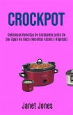 Crockpot: Deliciosas Receitas De Cozimento Lento De Dar Água Na Boca (Receitas Fáceis E Rápidas) (eBook, ePUB)