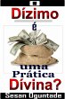 O Dízimo é uma Prática Divina?... - Bild 1