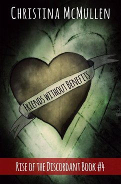 Cover Friends Without Benefits (Rise of the Discordant, #4) (eBook, ePUB)