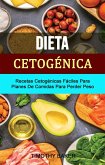 Dieta Cetogénica: Recetas Cetogénicas Fáciles Para Planes De Comidas Para Perder Peso (eBook, ePUB)