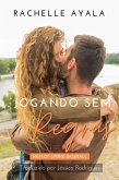 Jogando Sem Regras (Romances dos Homens da Pré-Temporada) (eBook, ePUB)