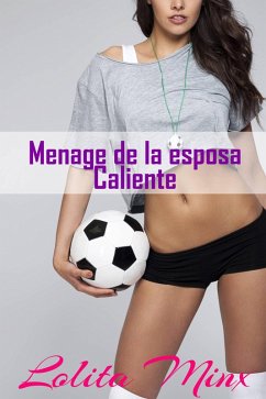 Menage de la esposa Caliente (eBook, ePUB) - Minx, Lolita