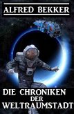 Die Chroniken der Weltraumstadt (CP Exklusiv Edition) (eBook, ePUB)