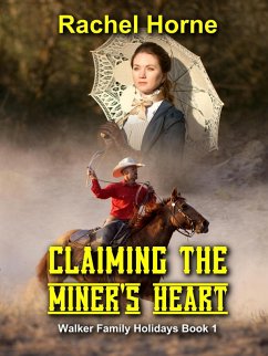 Cover Claiming The Miner's Heart (Walker Family Holidays Book 1) (eBook, ePUB)
