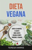 Dieta Vegana: Sinta-se Incrível E Ajuste Com A Dieta Vegana (Corpo Saudável Vegano) (eBook, ePUB)