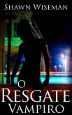 O Resgate Vampiro (Telepatas vs Vampiros - Livro 2) (eBook, ePUB) O Resgate Vampiro (Telepatas vs Vampiros - Livro 2) (eBook, ePUB)