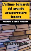 L'ultimo baluardo del grande accaparratore texano (eBook, ePUB)