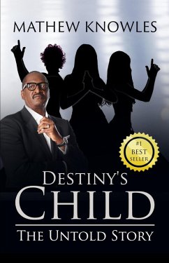 Destiny's Child: The Untold Story (eBook, ePUB) - Knowles, Mathew