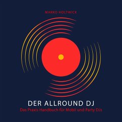 Der Allround DJ - Das Hörbuch (MP3-Download) - Holtwick, Marko