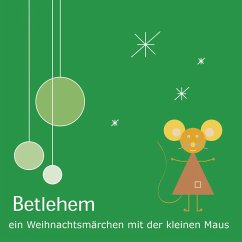 Betlehem - Ein Weihnachtsmärchen mit der kleinen Maus (MP3-Download) - Rangger, Klemens