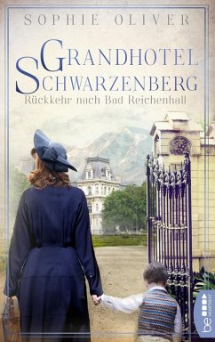 Grandhotel Schwarzenberg - Rückkehr nach Bad Reichenhall / Die Geschichte einer Familiendynastie Bd.2 (eBook, ePUB) - Oliver, Sophie