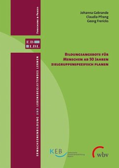 Bildungsangebote für Menschen ab 50 Jahren zielgruppenspezifisch planen (eBook, PDF) - Frericks, Georg; Gebrande, Johanna; Pfrang, Claudia