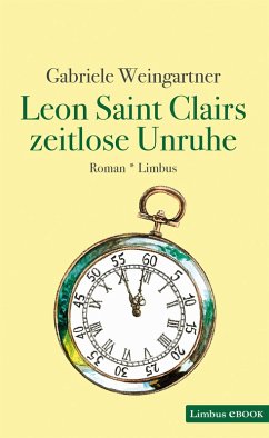 Leon Saint Clairs zeitlose Unruhe (eBook, ePUB) - Weingartner, Gabriele