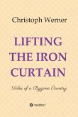 LIFTING THE IRON CURTAIN (eBook, ePUB)