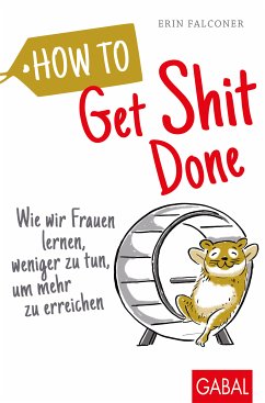 How to Get Shit Done (eBook, PDF) - Falconer, Erin