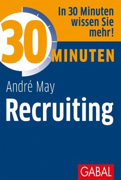 30 Minuten Recruiting (eBook, ePUB) - May, André