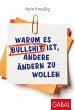 Warum es Bullshit ist, andere ändern... - Bild 1