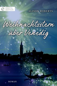 Weihnachtsstern über Venedig (eBook, ePUB) - Roberts, Alison