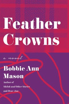 Feather Crowns (eBook, ePUB) - Mason, Bobbie Ann