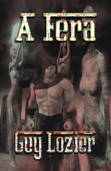 A Fera (secret knowledge,ancient history,aliens,human abilities,esp,multiverse,spiritual) (eBook, ePUB)