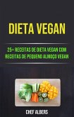 Dieta Vegan: 25+ Receitas De Dieta Vegan Com Receitas De Pequeno Almoço Vegan (eBook, ePUB) Dieta Vegan: 25+ Receitas De Dieta Vegan Com Receitas De Pequeno Almoço Vegan (eBook, ePUB)