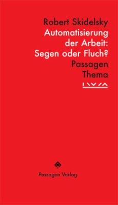 Automatisierung der Arbeit: Segen oder Fluch? - Skidelsky, Robert