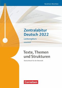 Texte, Themen und Strukturen - Nordrhein-Westfalen - Zentralabitur Deutsch 2022. Arbeitsheft- Leistungskurs