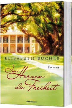 Im Herzen die Freiheit - Büchle, Elisabeth