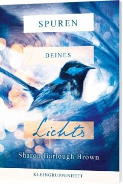 Spuren deines Lichts - Kleingruppenheft - Sharon Garlough Brown