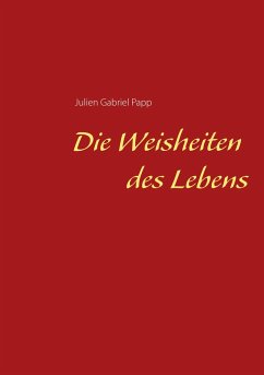 Die Weisheiten des Lebens - Papp, Julien Gabriel