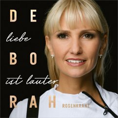 Liebe Ist Lauter - Rosenkranz,Déborah